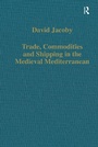Cover: Trade, Commodities and Shipping in the Medieval Mediterranean - Routledge