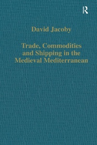 Abbildung von: Trade, Commodities and Shipping in the Medieval Mediterranean - Routledge