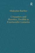 Cover: Crusaders and Heretics, Twelfth to Fourteenth Centuries - Routledge