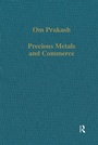 Cover: Precious Metals and Commerce - Routledge