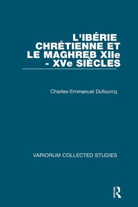 Abbildung von: L'Iberie Chretienne et le Maghreb (XIIe - XVe Siecles) - Routledge