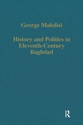 Cover: History and Politics in Eleventh-Century Baghdad - Routledge