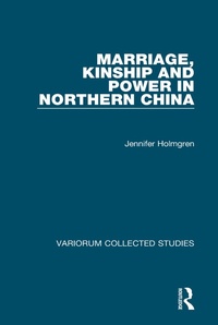 Abbildung von: Marriage, Kinship and Power in Northern China - Routledge