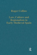 Cover: Law, Culture and Regionalism in Early Medieval Spain - Routledge