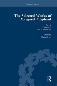 Enlarge image Cover: The Selected Works of Margaret Oliphant, Part V Volume 21 - Routledge
