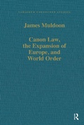 Cover: Canon Law, the Expansion of Europe, and World Order - Routledge