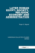Cover: Later Roman Egypt: Society, Religion, Economy and Administration - Routledge