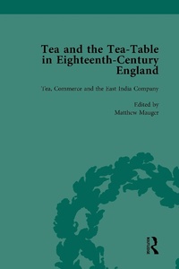 Enlarge image Cover: Tea and the Tea-Table in Eighteenth-Century England Vol 3 - Routledge