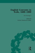 Cover: English Convents in Exile, 1600-1800, Part II, vol 4 - Routledge