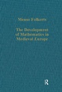 Cover: The Development of Mathematics in Medieval Europe - Routledge