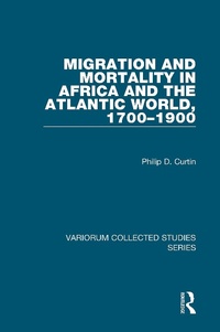 Abbildung von: Migration and Mortality in Africa and the Atlantic World, 1700-1900 - Routledge