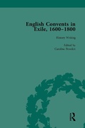 Cover: English Convents in Exile, 1600-1800, Part I, vol 1 - Routledge