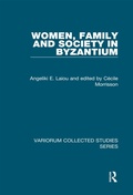 Cover: Women, Family and Society in Byzantium - Routledge