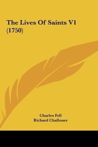 Abbildung von: The Lives of Saints V1 (1750) - Kessinger Publishing