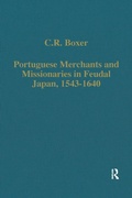 Cover: Portuguese Merchants and Missionaries in Feudal Japan, 1543-1640 - Routledge