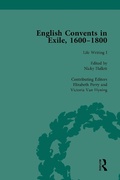Cover: English Convents in Exile, 1600-1800, Part I, vol 3 - Routledge