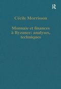 Cover: Monnaie et finances a Byzance: analyses, techniques - Routledge