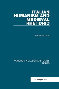 Enlarge image Cover: Italian Humanism and Medieval Rhetoric - Routledge