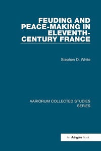 Enlarge image Cover: Feuding and Peace-Making in Eleventh-Century France - Routledge