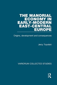 Abbildung von: The Manorial Economy in Early-Modern East-Central Europe - Routledge