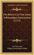 Cover: Des Ritters Carl Von Linne Vollstandiges Natursystem (1773) - Kessinger Publishing