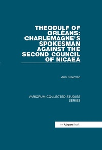 Abbildung von: Theodulf of Orleans: Charlemagne's Spokesman against the Second Council of Nicaea - Routledge