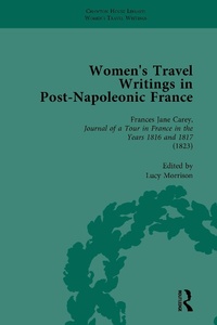 Bild vergrößern Bild: Women's Travel Writings in Post-Napoleonic France, Part I Vol 2 - Routledge