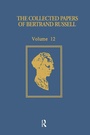 Cover: The Collected Papers of Bertrand Russell, Volume 12 - Routledge