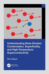 Abbildung von: Understanding Bose-Einstein Condensation, Superfluidity, and High-Temperature Superconductivity - CRC Press