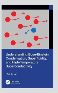 Abbildung von: Understanding Bose-Einstein Condensation, Superfluidity, and High-Temperature Superconductivity - CRC Press