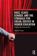 Cover: Race, Class, Gender, and the Struggle for Social Justice in Higher Education - Routledge