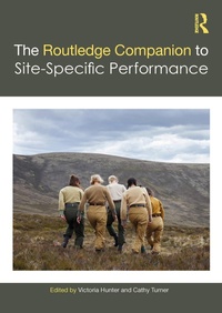 Enlarge image Cover: The Routledge Companion to Site-Specific Performance - Routledge
