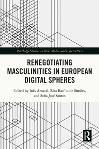 Abbildung von: Renegotiating Masculinities in European Digital Spheres - Routledge