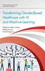 Cover: Transforming Gender-Based Healthcare with AI and Machine Learning - CRC Press