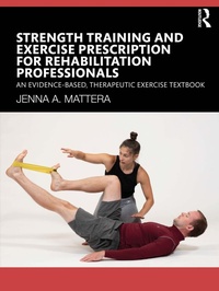 Abbildung von: Strength Training and Exercise Prescription for Rehabilitation Professionals - Routledge