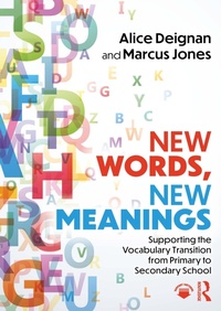 Abbildung von: New Words, New Meanings: Supporting the Vocabulary Transition from Primary to Secondary School - Routledge