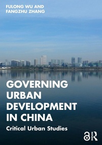 Enlarge image Cover: Governing Urban Development in China - Routledge
