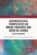 Cover: Archaeological Perspectives on Burial Practices and Societal Change - Routledge