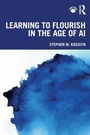 Cover: Learning to Flourish in the Age of AI - Routledge