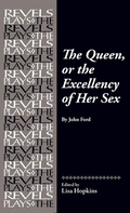 Cover: The Queen, or the Excellency of Her Sex - Manchester University Press