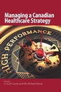 Cover: Managing a Canadian Healthcare Strategy - McGill-Queen's University Press