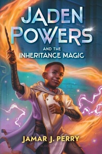 Bild vergrößern Bild: Jaden Powers and the Inheritance Magic - Bloomsbury Childrens Books