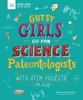 Cover: Gutsy Girls Go For Science: Paleontologists - Nomad Press