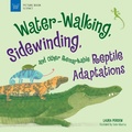 Cover: Water-Walking, Sidewinding, and Other Remarkable Reptile Adaptations - Nomad Press
