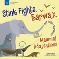 Cover: Stink Fights, Earwax, and Other Marvelous Mammal Adaptations - Nomad Press