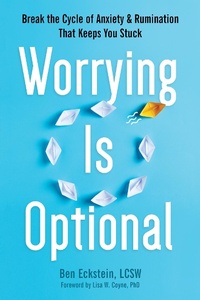 Enlarge image Cover: Worrying Is Optional - New Harbinger Publications