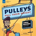 Cover: Pulleys Pull Their Weight - Nomad Press