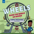Cover: Wheels Make the World Go Round - Nomad Press
