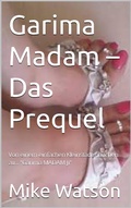 Cover: Garima Madam - Das Prequel - Mike Watson