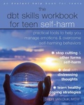 Cover: DBT Skills Workbook for Teen Self-Harm - New Harbinger Publications